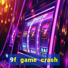 9f game crash ganhar dinheiro